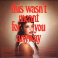 This Wasn't Meant For You Anyway (red)